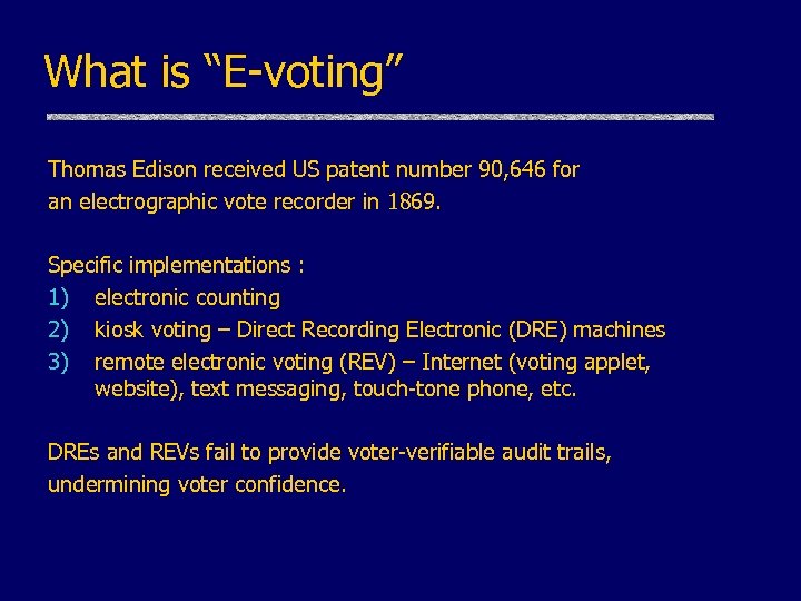 What is “E-voting” Thomas Edison received US patent number 90, 646 for an electrographic