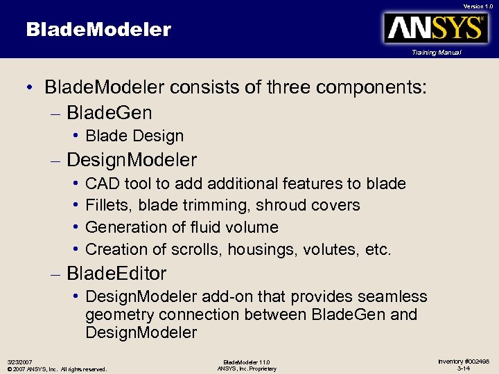 Version 1. 0 Blade. Modeler Training Manual • Blade. Modeler consists of three components: