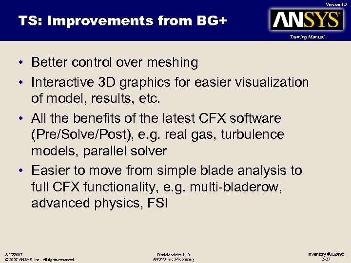 Version 1. 0 TS: Improvements from BG+ Training Manual • Better control over meshing