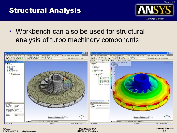 Version 1. 0 Structural Analysis Training Manual • Workbench can also be used for