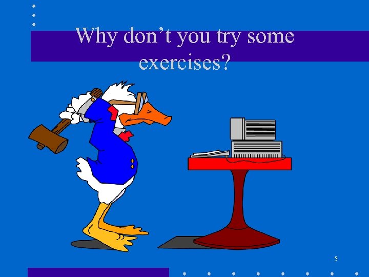 Why don’t you try some exercises? 5 