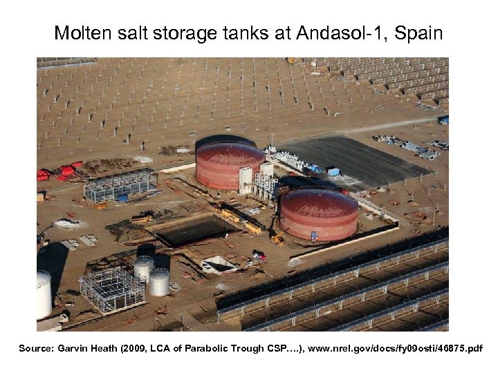 Molten salt storage tanks at Andasol-1, Spain Source: Garvin Heath (2009, LCA of Parabolic