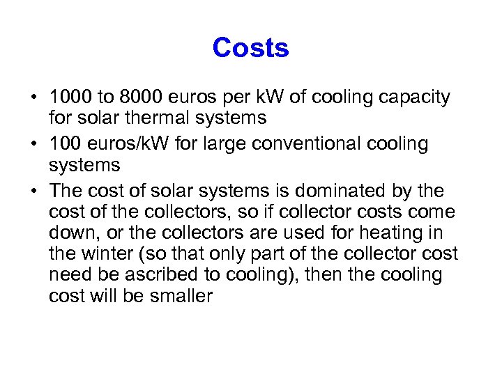 Costs • 1000 to 8000 euros per k. W of cooling capacity for solar