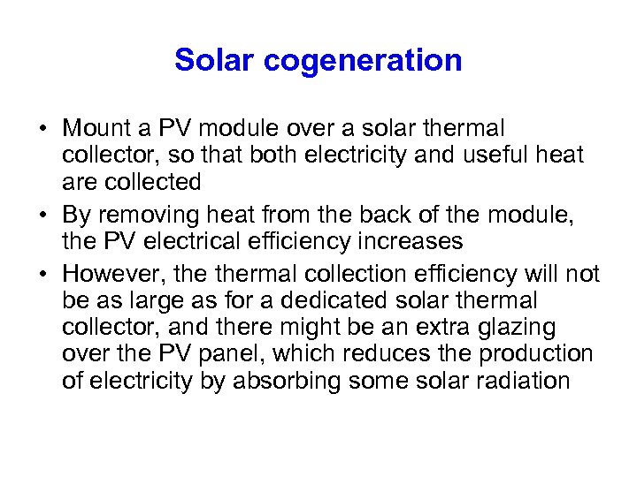 Solar cogeneration • Mount a PV module over a solar thermal collector, so that