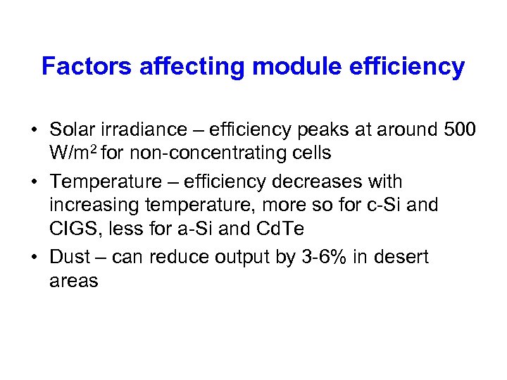 Factors affecting module efficiency • Solar irradiance – efficiency peaks at around 500 W/m