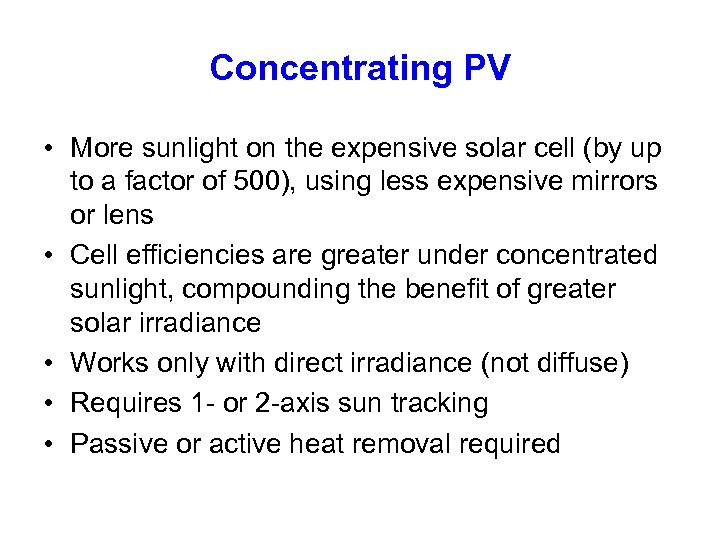 Concentrating PV • More sunlight on the expensive solar cell (by up to a