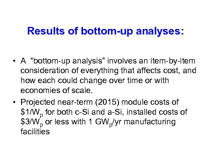 Results of bottom-up analyses: • A “bottom-up analysis” involves an item-by-item consideration of everything