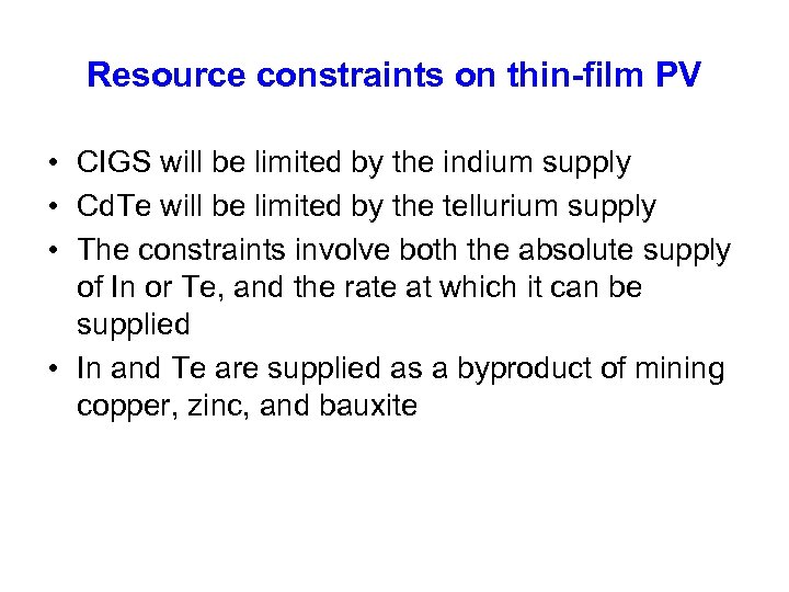 Resource constraints on thin-film PV • CIGS will be limited by the indium supply