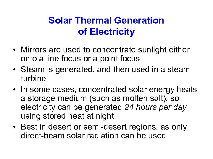 Solar Thermal Generation of Electricity • Mirrors are used to concentrate sunlight either onto