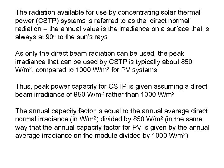 The radiation available for use by concentrating solar thermal power (CSTP) systems is referred