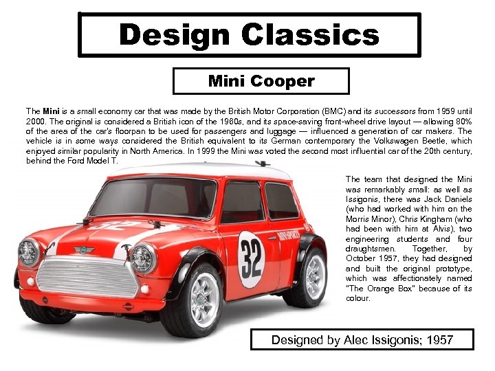 Design Classics Mini Cooper The Mini is a small economy car that was made