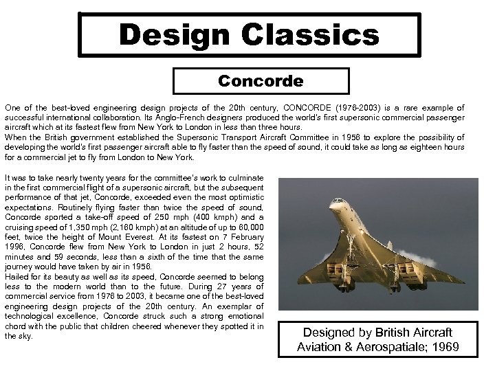 Design Classics Concorde One of the best-loved engineering design projects of the 20 th