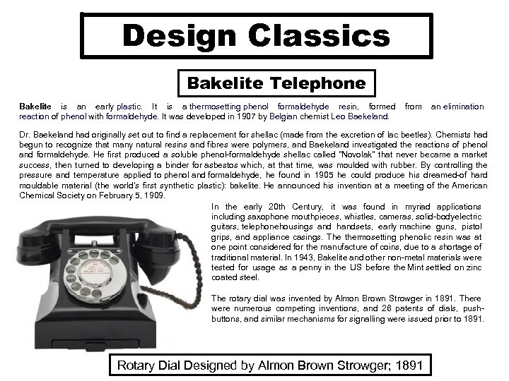 Design Classics Bakelite Telephone Bakelite is an early plastic. It is a thermosetting phenol