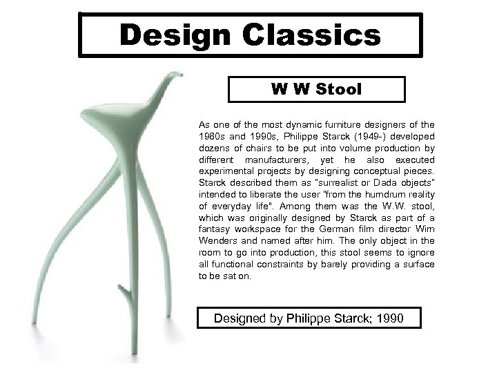 Design Classics W W Stool As one of the most dynamic furniture designers of