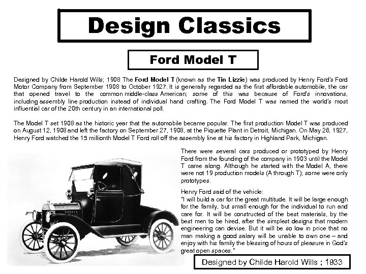 Design Classics Ford Model T Designed by Childe Harold Wills; 1908 The Ford Model