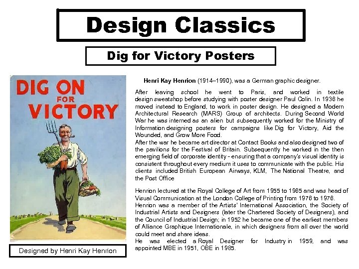 Design Classics Dig for Victory Posters Henri Kay Henrion (1914– 1990), was a German