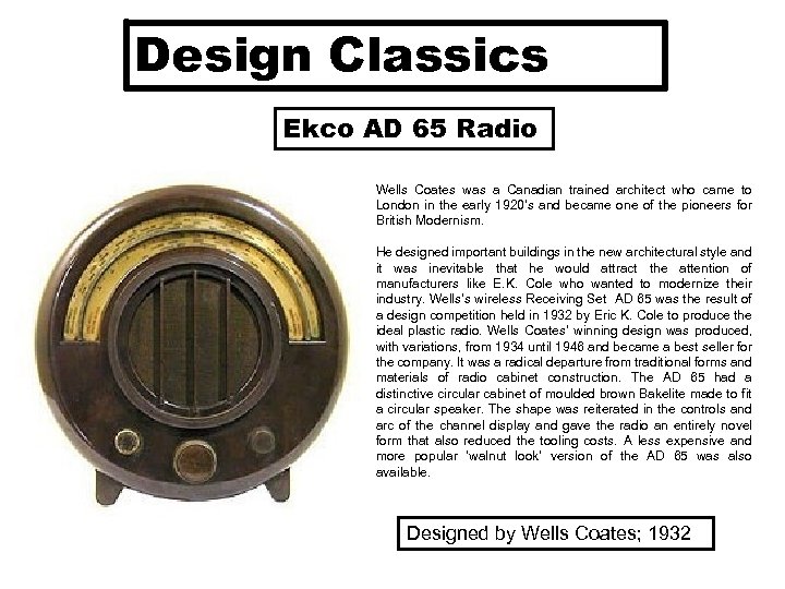 Design Classics Ekco AD 65 Radio Wells Coates was a Canadian trained architect who