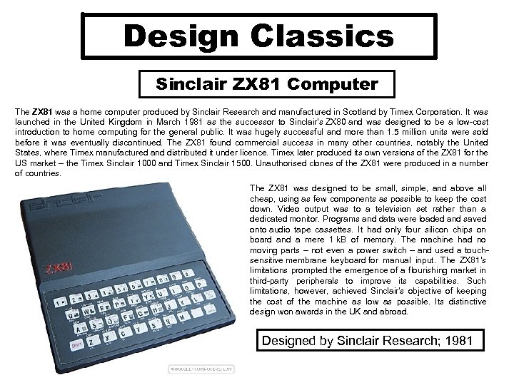 Design Classics Sinclair ZX 81 Computer The ZX 81 was a home computer produced