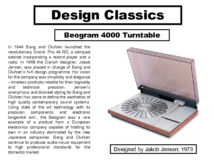 Design Classics Beogram 4000 Turntable In 1944 Bang and Olufsen launched the revolutionary Grand