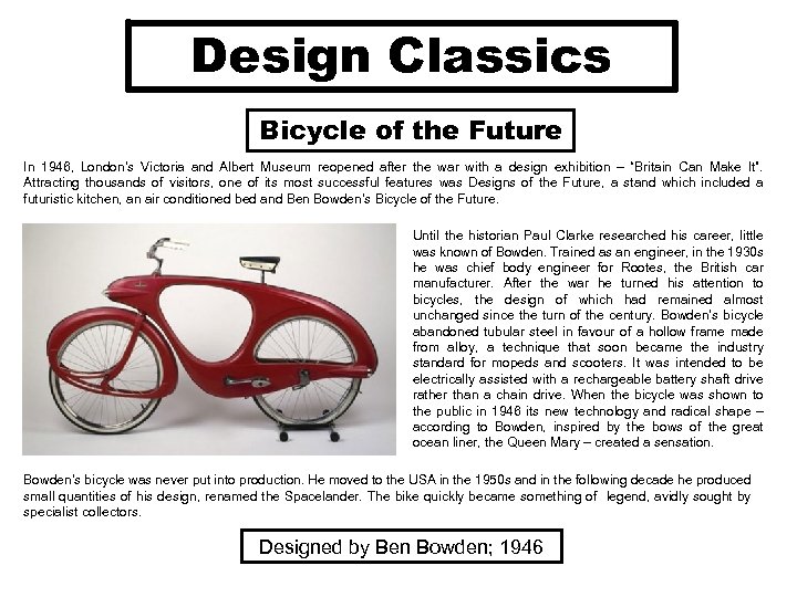 Design Classics Bicycle of the Future In 1946, London’s Victoria and Albert Museum reopened