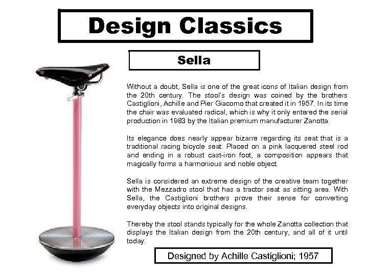 Design Classics Sella Without a doubt, Sella is one of the great icons of