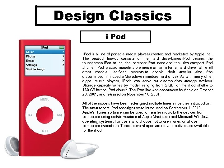 Design Classics i Pod is a line of portable media players created and marketed