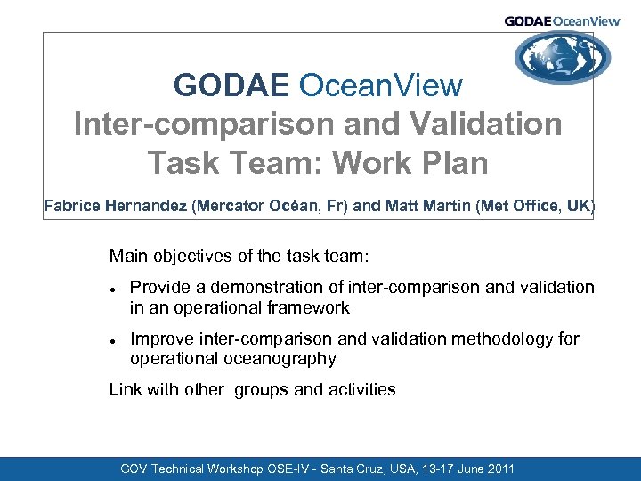 GODAE Ocean. View Inter-comparison and Validation Task Team: Work Plan Fabrice Hernandez (Mercator Océan,