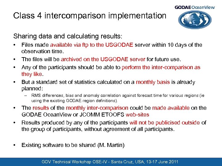 Class 4 intercomparison implementation Sharing data and calculating results: • • Files made available