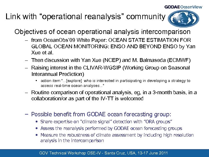 Link with “operational reanalysis” community Objectives of ocean operational analysis intercomparison – from Ocean.