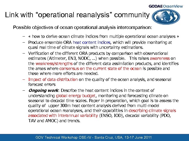 Link with “operational reanalysis” community Possible objectives of ocean operational analysis intercomparison: – «