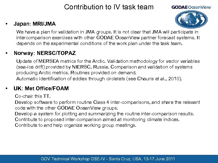 Contribution to IV task team • Japan: MRI/JMA We have a plan for validation