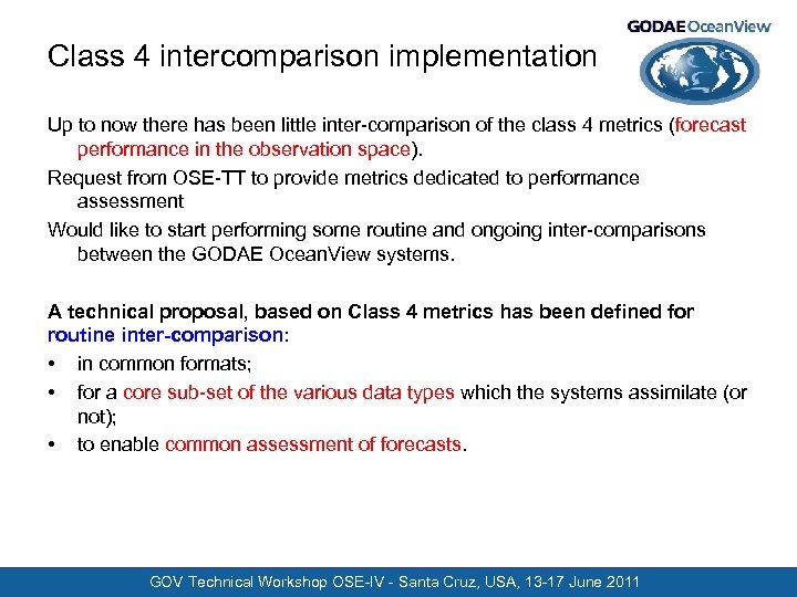 Class 4 intercomparison implementation Up to now there has been little inter-comparison of the