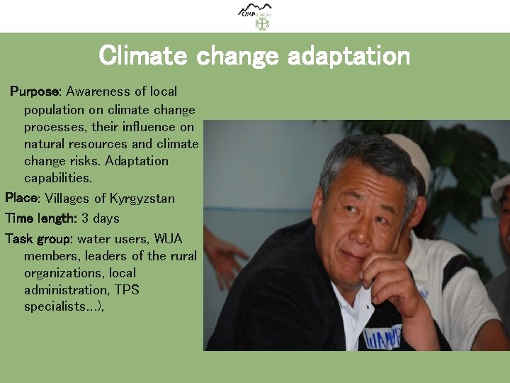 Climate change adaptation Purpose: Awareness of local population on climate change processes, their influence