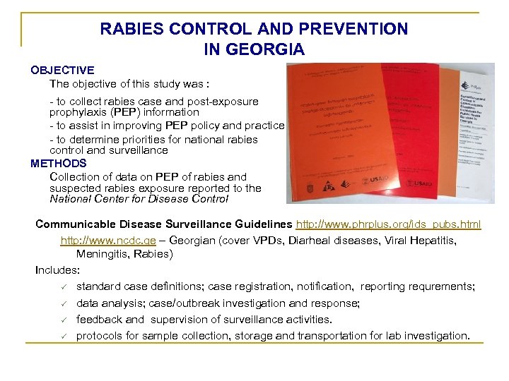 RABIES CONTROL AND PREVENTION IN GEORGIA OBJECTIVE The objective of this study was :