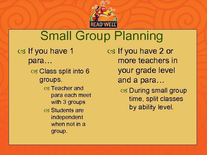 Small Group Planning If you have 1 para… Class split into 6 groups. Teacher