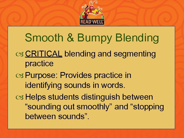 Smooth & Bumpy Blending CRITICAL blending and segmenting practice Purpose: Provides practice in identifying