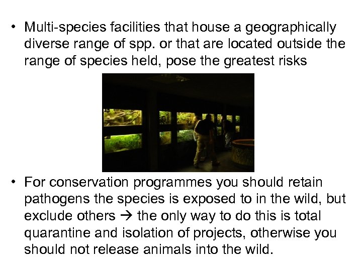  • Multi-species facilities that house a geographically diverse range of spp. or that