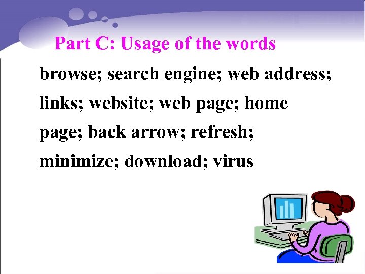 Part C: Usage of the words browse; search engine; web address; links; website; web