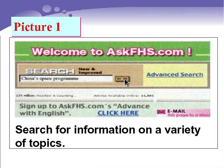 Picture 1 Search for information on a variety of topics. 