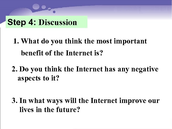 Step 4: Discussion 1. What do you think the most important benefit of the