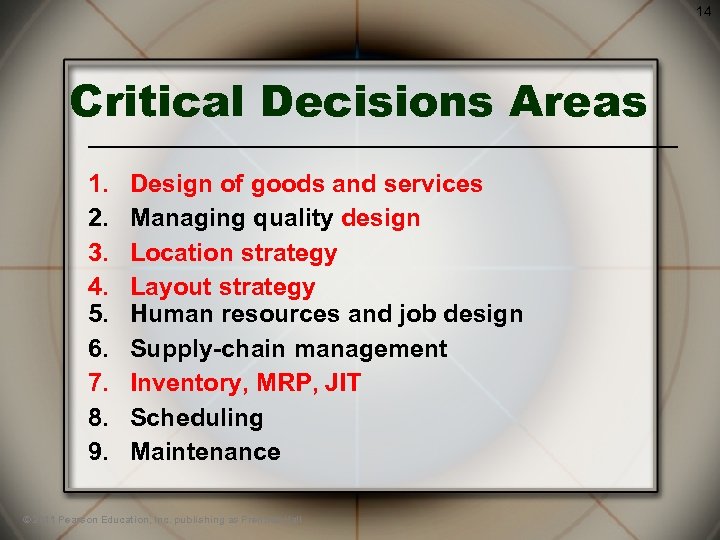 14 Critical Decisions Areas 1. 2. 3. 4. 5. 6. 7. 8. 9. Design