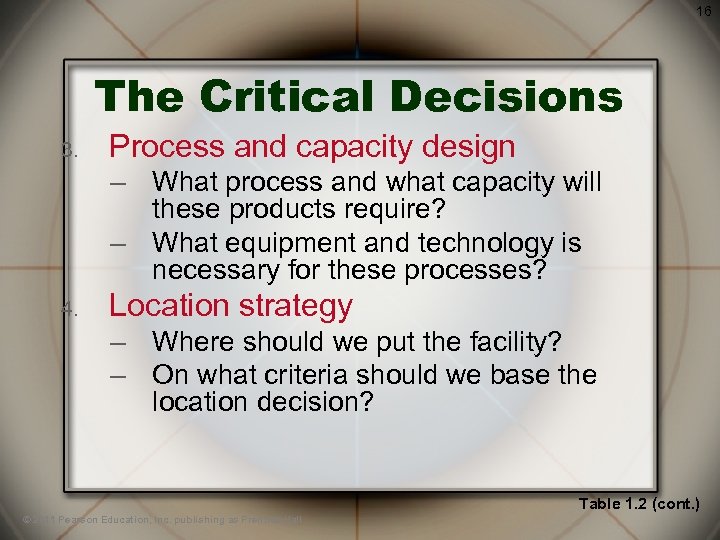 16 The Critical Decisions 3. Process and capacity design – What process and what