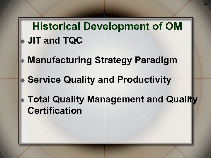 20 Historical Development of OM JIT and TQC Manufacturing Strategy Paradigm Service Quality and