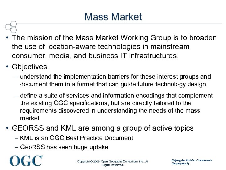 Mass Market • The mission of the Mass Market Working Group is to broaden