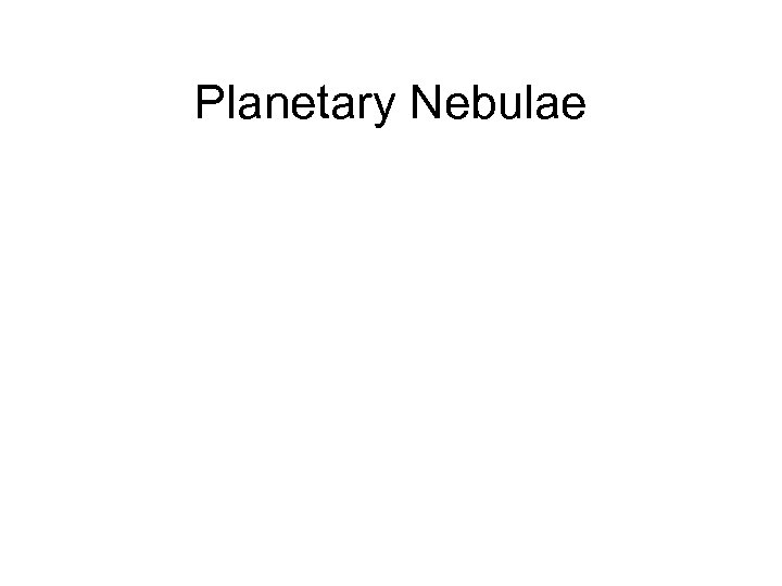 Planetary Nebulae 