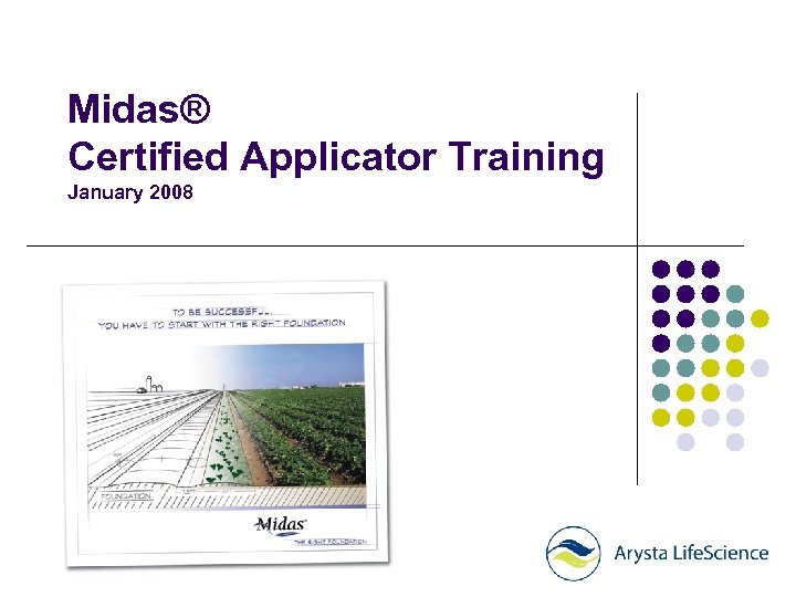 Midas® Certified Applicator Training January 2008 