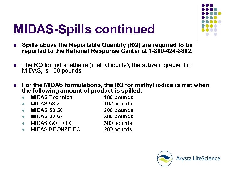 MIDAS-Spills continued l Spills above the Reportable Quantity (RQ) are required to be reported