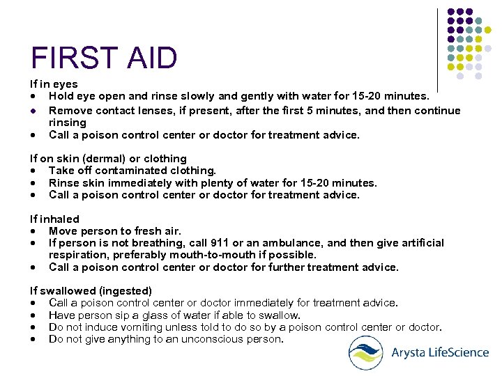 FIRST AID If in eyes Hold eye open and rinse slowly and gently with