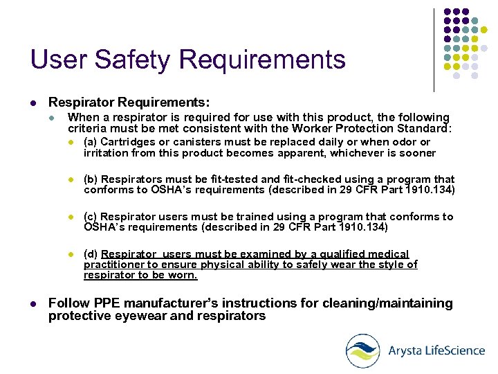 User Safety Requirements l Respirator Requirements: l When a respirator is required for use