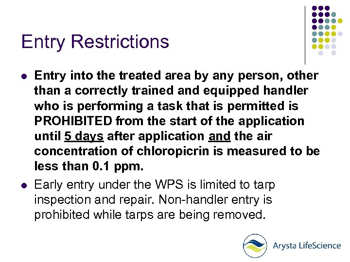 Entry Restrictions l l Entry into the treated area by any person, other than